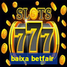 baixa betfair